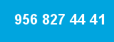 956 827 44 41